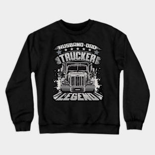 Husband Dad Trucker Legend - Funny Trucker Crewneck Sweatshirt